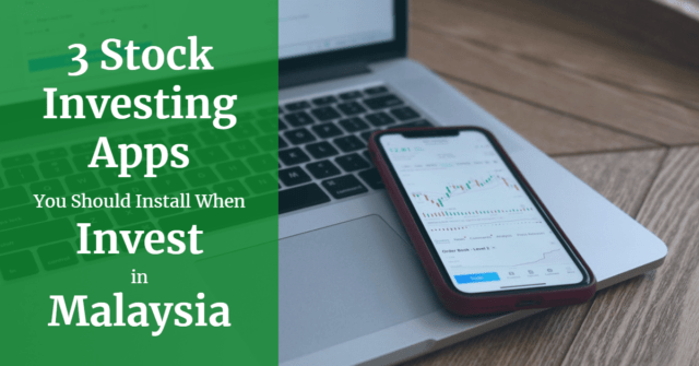 3 Stock Investing Apps You Should Install When Invest In Malaysia